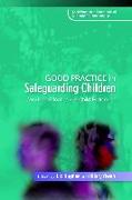 Good Practice in Safeguarding Children