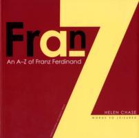 A-Z of Franz Ferdinand: Words So Leisured