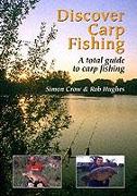 Discover Carp Fishing: a Total Guide to Carp Fishing