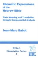 Idiomatic Expressions of the Hebrew Bible