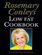 Rosemary Conleys Low Fat Cookbook