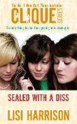 Sealed with a Diss: A Clique Novel. by Lisi Harrison