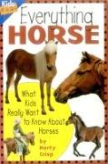 Everything Horse: What Kids Really Want to Know about Horses