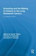 Schooling and the Making of Citizens in the Long Nineteenth Century