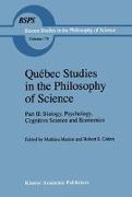 Québec Studies in the Philosophy of Science: Part II: Biology, Psychology, Cognitive Science and Economics Essays in Honor of Hugues LeBlanc