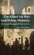 Allied Air War and Urban Memory