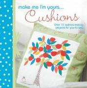 Make Me I'm Yours... Cushions