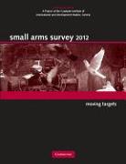 Small Arms Survey.Small Arms Survey 2012: Moving Targets