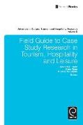 Field Guide to Case Study Research in Tourism, Hospitality and Leisure