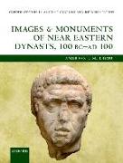 Images and Monuments of Near Eastern Dynasts, 100 BC--AD 100