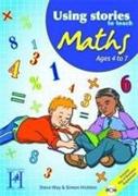 Using Stories to Teach Maths Ages 4 to 7