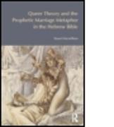 Queer Theory and the Prophetic Marriage Metaphor in the Hebrew Bible