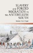 Slavery and Forced Migration in the Antebellum South