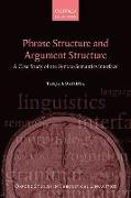 Phrase Structure and Argument Structure: A Case Study of the Syntax-Semantics Interface