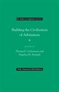 Building the Civilization of Arbitration