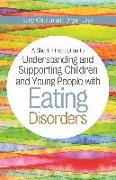 A Short Introduction to Understanding and Supporting Children and Young People with Eating Disorders