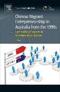 Chinese Migrant Entrepreneurship in Australia from the 1990s: Case Studies of Success in Sino-Australian Relations