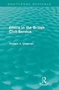 Ethics in the British Civil Service (Routledge Revivals)