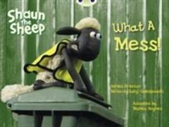 Bug Club Independent Fiction Year 1 Yellow B Shaun the Sheep: What A Mess!