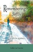 Remembering Softly