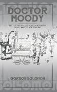 Doctor Moody: Me, You, Him, Her, We, Flavor the Moment. What Mood Are You In?