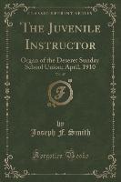 The Juvenile Instructor, Vol. 45