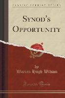 Synod's Opportunity (Classic Reprint)