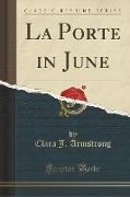 La Porte in June (Classic Reprint)