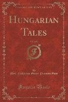 Hungarian Tales, Vol. 2 of 3 (Classic Reprint)