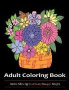 Adult Coloring Book: Flowers and Bouquets Designs