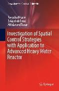 Investigation of Spatial Control Strategies with Application to Advanced Heavy Water Reactor
