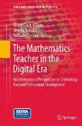 The Mathematics Teacher in the Digital Era