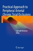 Practical Approach to Peripheral Arterial Chronic Total Occlusions