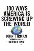 100 Ways America Is Screwing Up the World