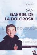 San Gabriel de la Dolorosa : sígueme