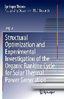 Structural Optimization and Experimental Investigation of the Organic Rankine Cycle for Solar Thermal Power Generation