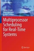 Multiprocessor Scheduling for Real-Time Systems