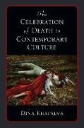 The Celebration of Death in Contemporary Culture