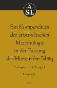 Ein Kompendium Der Aristotelischen Meteorologie in Der Fassung Des &#7716,unain Ibn Is&#7717,âq: Prolegomena Et Parerga I