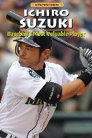Ichiro Suzuki: Baseball's Most Valuable Player