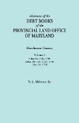 Abstracts of the Debt Books of the Provincial Land Office of Maryland. Dorchester County, Volume I. Liber 54