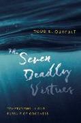 The Seven Deadly Virtues