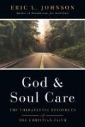 God and Soul Care - The Therapeutic Resources of the Christian Faith