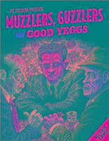 Muzzlers, Guzzlers and Good Yeggs