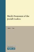 Mark's Treatment of the Jewish Leaders