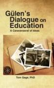 Gulen's Dialogue on Education: A Caravanserai of Ideas