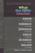 What the Bible Teaches - Minor Prophets Nahum Malachi: Wtbt Vol 7 OT Minor Prophets Nahum Malachi