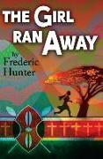 The Girl Ran Away: A Story from Africa