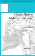 Modern German Midwifery, 1885–1960