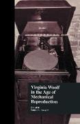 Virginia Woolf in the Age of Mechanical Reproduction